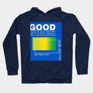 Good Vibes positive  Typography Hoodie